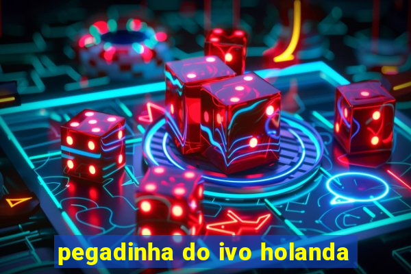 pegadinha do ivo holanda